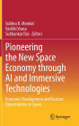 Pioneering the New Space Economy through AI and Immersive Technologies: Economic Development and Tourism Opportunities in Space