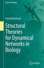Structural Theories for Dynamical Networks in Biology