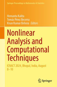 Title: Nonlinear Analysis and Computational Techniques: ICNACT 2024, Bhopal, India, August 8-10, Author: Hemanta Kalita