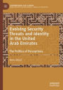 Evolving Security Threats and Identity in the United Arab Emirates: The Politics of Perceptions