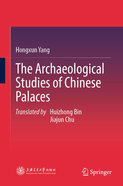 The Archaeological Studies of Chinese Palaces