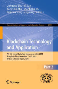 Title: Blockchain Technology and Application: 7th CCF China Blockchain Conference, CBCC 2024, Shanghai, China, December 13-15, 2024, Revised Selected Papers, Part II, Author: Liehuang Zhu