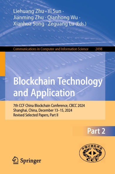 Blockchain Technology and Application: 7th CCF China Blockchain Conference, CBCC 2024, Shanghai, China, December 13-15, 2024, Revised Selected Papers, Part II
