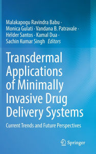 Title: Transdermal Applications of Minimally Invasive Drug Delivery Systems: Current Trends and Future Perspectives, Author: Malakapogu Ravindra Babu