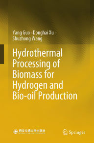 Title: Hydrothermal Processing of Biomass for Hydrogen and Bio-oil Production, Author: Yang Guo
