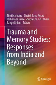 Title: Trauma and Memory Studies: Responses from India and Beyond, Author: Simi Malhotra