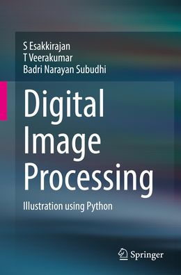 Digital Image Processing: Illustration using Python
