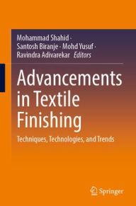 Title: Advancements in Textile Finishing: Techniques, Technologies, and Trends, Author: Mohammad Shahid