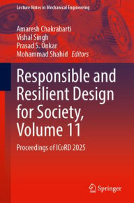Title: Responsible and Resilient Design for Society, Volume 11: Proceedings of ICoRD 2025, Author: Amaresh Chakrabarti