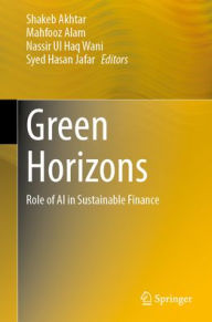 Title: Green Horizons: Role of AI in Sustainable Finance, Author: Shakeb Akhtar