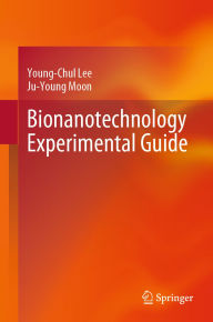 Title: Bionanotechnology Experimental Guide, Author: Young-Chul Lee