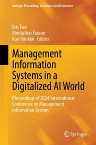 Title: Management Information Systems in a Digitalized AI World: Proceedings of 2024 International Conference on Management Information System, Author: Eric Tsui