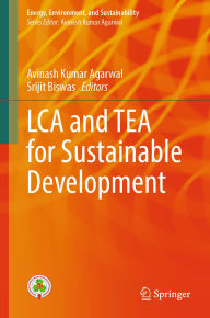 Title: LCA and TEA for Sustainable Development, Author: Avinash Kumar Agarwal