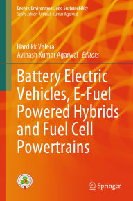 Title: Battery Electric Vehicles, E-Fuel Powered Hybrids and Fuel Cell Powertrains, Author: Hardikk Valera