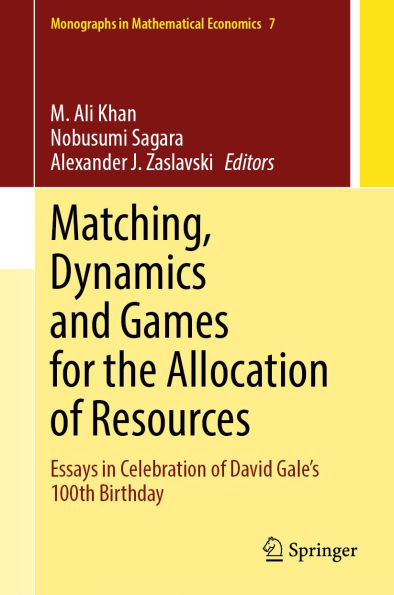 Matching, Dynamics and Games for the Allocation of Resources: Essays in Celebration of David Gale's 100th Birthday