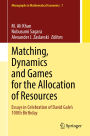 Matching, Dynamics and Games for the Allocation of Resources: Essays in Celebration of David Gale's 100th Birthday