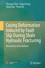 Title: Casing Deformation Induced by Fault Slip During Shale Hydraulic Fracturing: Mechanism and Solutions, Author: Zhaowei Chen