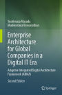Enterprise Architecture for Global Companies in a Digital IT Era: Adaptive Integrated Digital Architecture Framework (AIDAF)