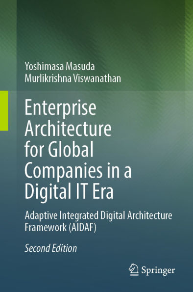 Enterprise Architecture for Global Companies in a Digital IT Era: Adaptive Integrated Digital Architecture Framework (AIDAF)
