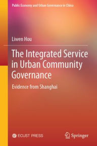 Title: The Integrated Service in Urban Community Governance: Evidence from Shanghai, Author: Liwen Hou