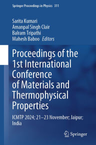 Title: Proceedings of the 1st International Conference on Materials and Thermophysical Properties: ICMTP-2024, 21-23 November, Jaipur, India, Author: Sarita Kumari