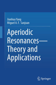 Title: Aperiodic Resonances - Theory and Applications, Author: Jianhua Yang