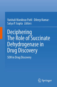 Title: Deciphering The Role of Succinate Dehydrogenase in Drug Discovery: SDH in Drug Discovery, Author: Vaishali Manikrao Patil