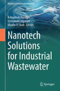 Title: Nanotech Solutions for Industrial Wastewater, Author: Ashootosh Mandpe