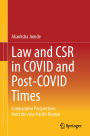 Law and CSR in COVID and Post-COVID Times: Comparative Perspectives from the Asia-Pacific Region