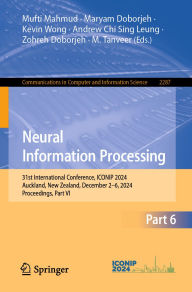 Title: Neural Information Processing: 31st International Conference, ICONIP 2024, Auckland, New Zealand, December 2-6, 2024, Proceedings, Part VI, Author: Mufti Mahmud