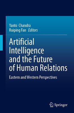Artificial Intelligence and the Future of Human Relations: Eastern and Western Perspectives