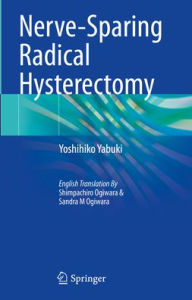 Title: Nerve-Sparing Radical Hysterectomy, Author: Yoshihiko Yabuki