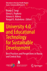 Title: University 4.0 and Educational Technology for Sustainable Development: Best Practices and Perspectives in Russia and Central Asia, Author: Bruno S. Sergi