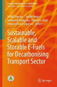 Title: Sustainable, Scalable and Storable E-Fuels for Decarbonising Transport Sector, Author: Nikhil Sharma