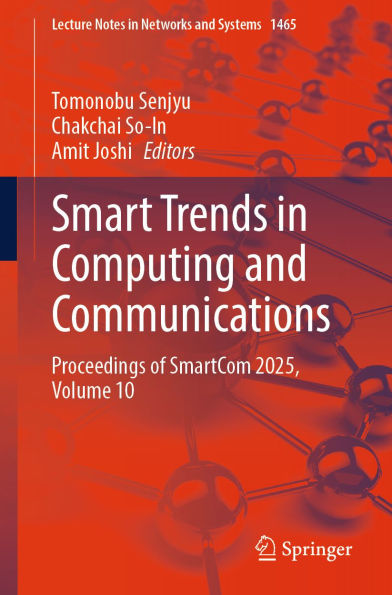 Smart Trends in Computing and Communications: Proceedings of SmartCom 2025, Volume 10