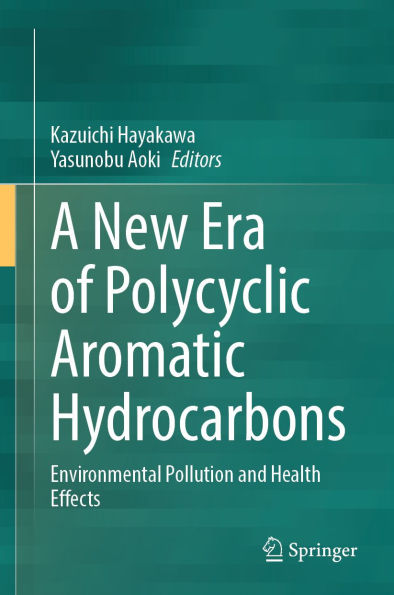 A New Era of Polycyclic Aromatic Hydrocarbons: Environmental Pollution and Health Effects