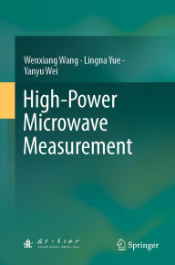 Title: High-Power Microwave Measurement, Author: Wenxiang Wang