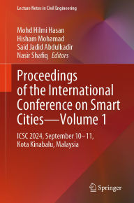 Title: Proceedings of the International Conference on Smart Cities-Volume 1: ICSC 2024, September 10-11, Kota Kinabalu, Malaysia, Author: Mohd Hilmi Hasan