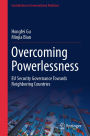 Overcoming Powerlessness: EU Security Governance Towards Neighboring Countries