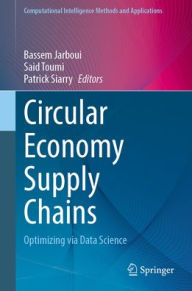 Title: Circular Economy Supply Chains: Optimizing via Data Science, Author: Bassem Jarboui