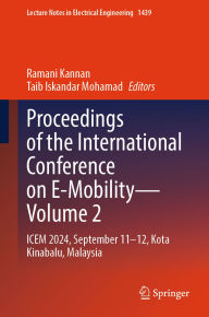 Title: Proceedings of the International Conference on E-Mobility-Volume 2: ICEM 2024, September 11-12, Kota Kinabalu, Malaysia, Author: Ramani Kannan