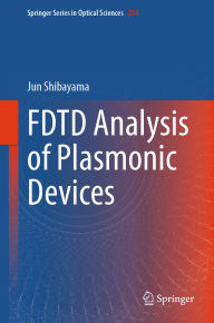 Title: FDTD Analysis of Plasmonic Devices, Author: Jun Shibayama