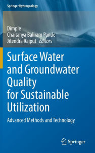 Title: Surface Water and Groundwater Quality for Sustainable Utilization: Advanced Methods and Technology, Author: Dimple
