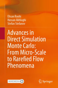 Title: Advances in Direct Simulation Monte Carlo: From Micro-Scale to Rarefied Flow Phenomena, Author: Ehsan Roohi