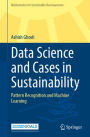Data Science and Cases in Sustainability: Pattern Recognition and Machine Learning