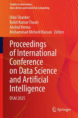 Proceedings of International Conference on Data Science and Artificial Intelligence: DSAI 2025