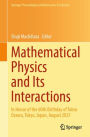 Mathematical Physics and Its Interactions: In Honor of the 60th Birthday of Tohru Ozawa, Tokyo, Japan, August 2021