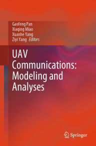 Title: UAV Communications: Modeling and Analyses, Author: Gaofeng Pan