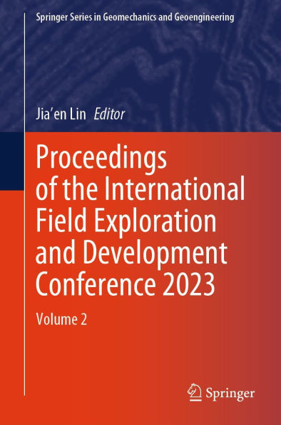 Proceedings of the International Field Exploration and Development Conference 2023: Volume 2