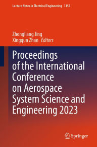 Title: Proceedings of the International Conference on Aerospace System Science and Engineering 2023, Author: Zhongliang Jing